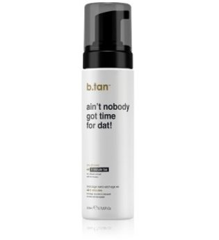 B.Tan Ain't Nobody Got Time for Dat! Pre-Shower 9 Minute Tan Mousse