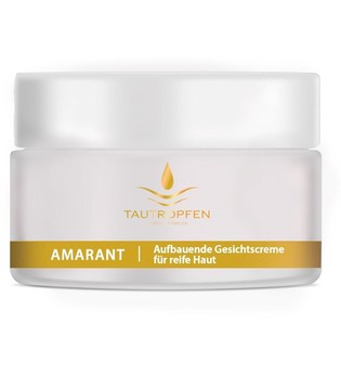 Tautropfen Amarant Anti-Age Solutions Aufbauende Gesichtscreme für anspruchsvolle Haut 50 ml